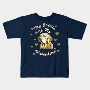 My Goldie is My Valentine Kids T-Shirt